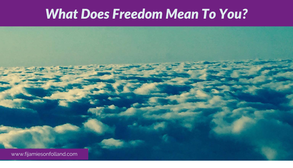 What Does Freedom Mean To You?