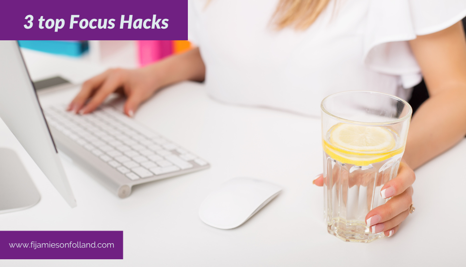 3 top Focus Hacks