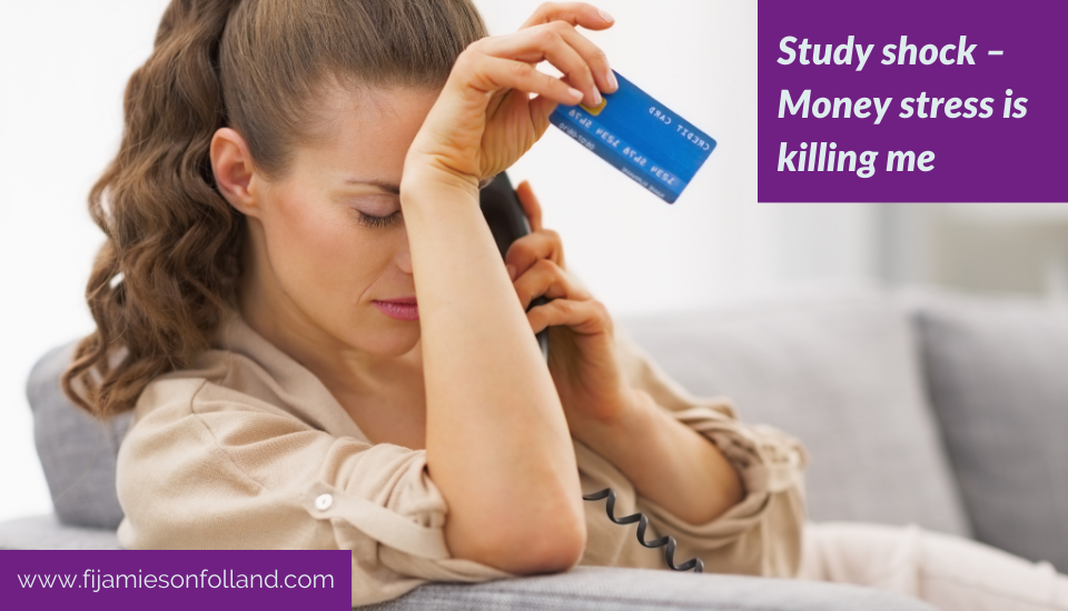 Study shock – Money stress is killing me